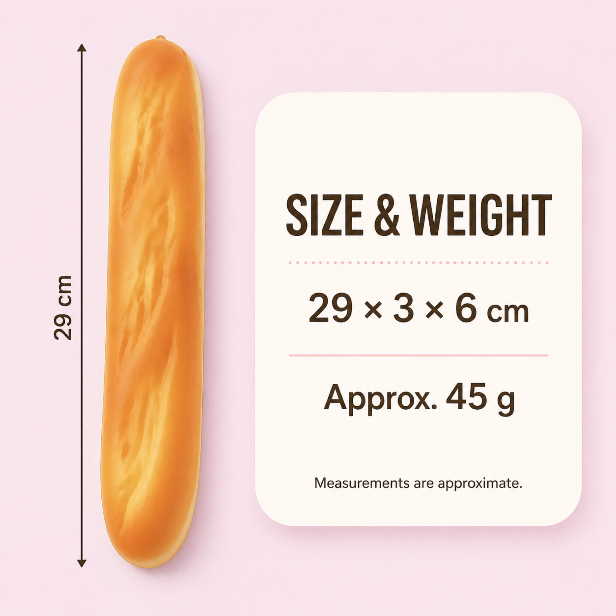 29 cm Long Baguette Squishy specification card with supplied approximate size and weight details