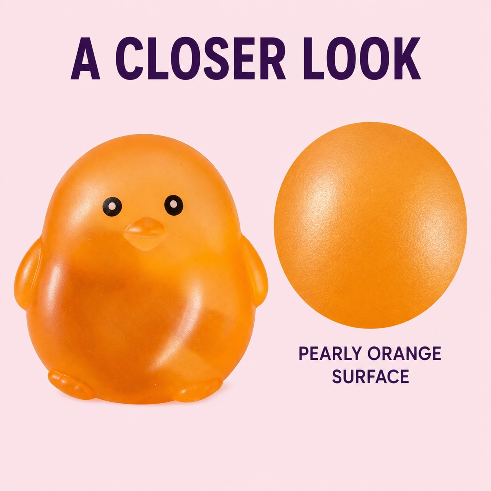 Orange chick squishy texture