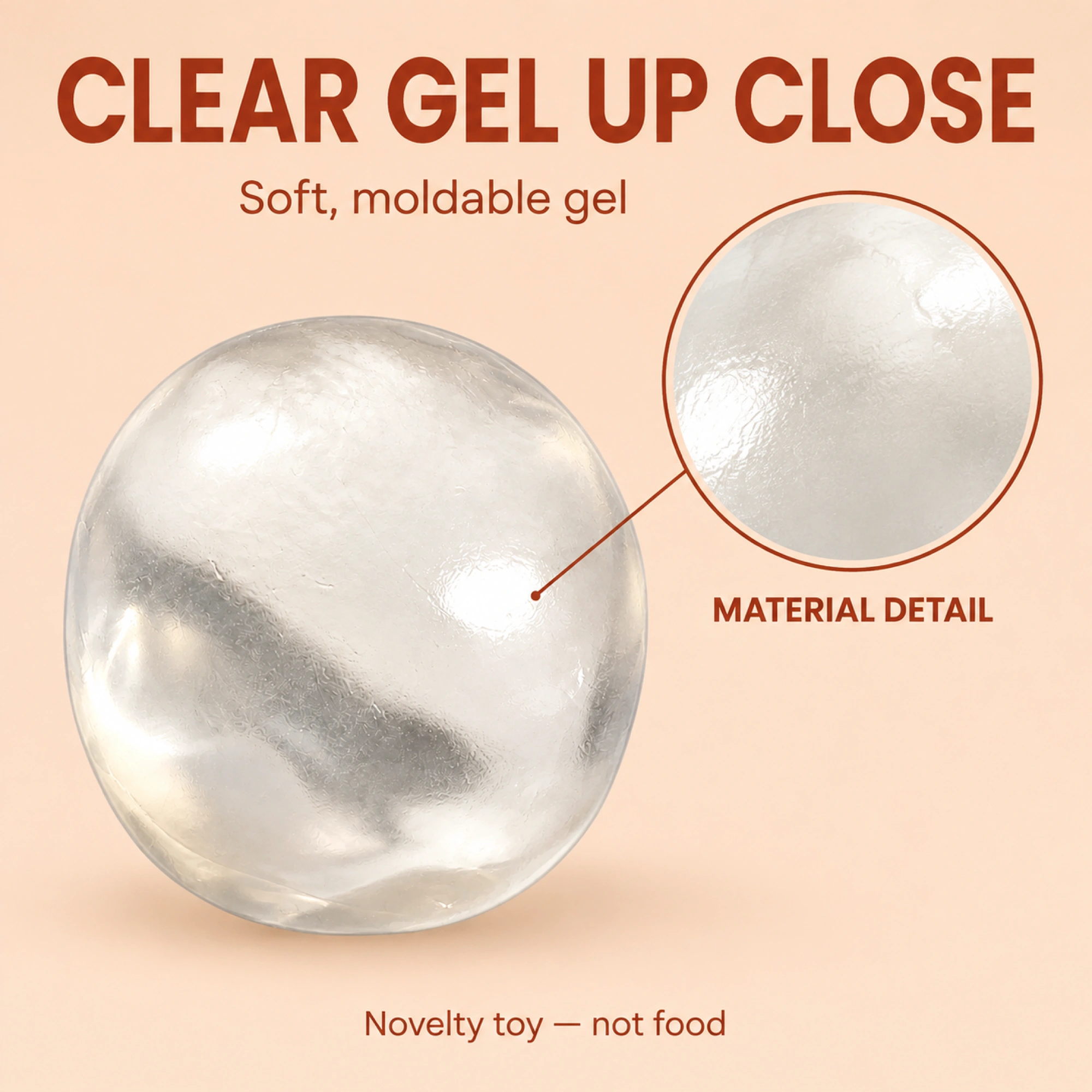 Clear gel squishy material detail