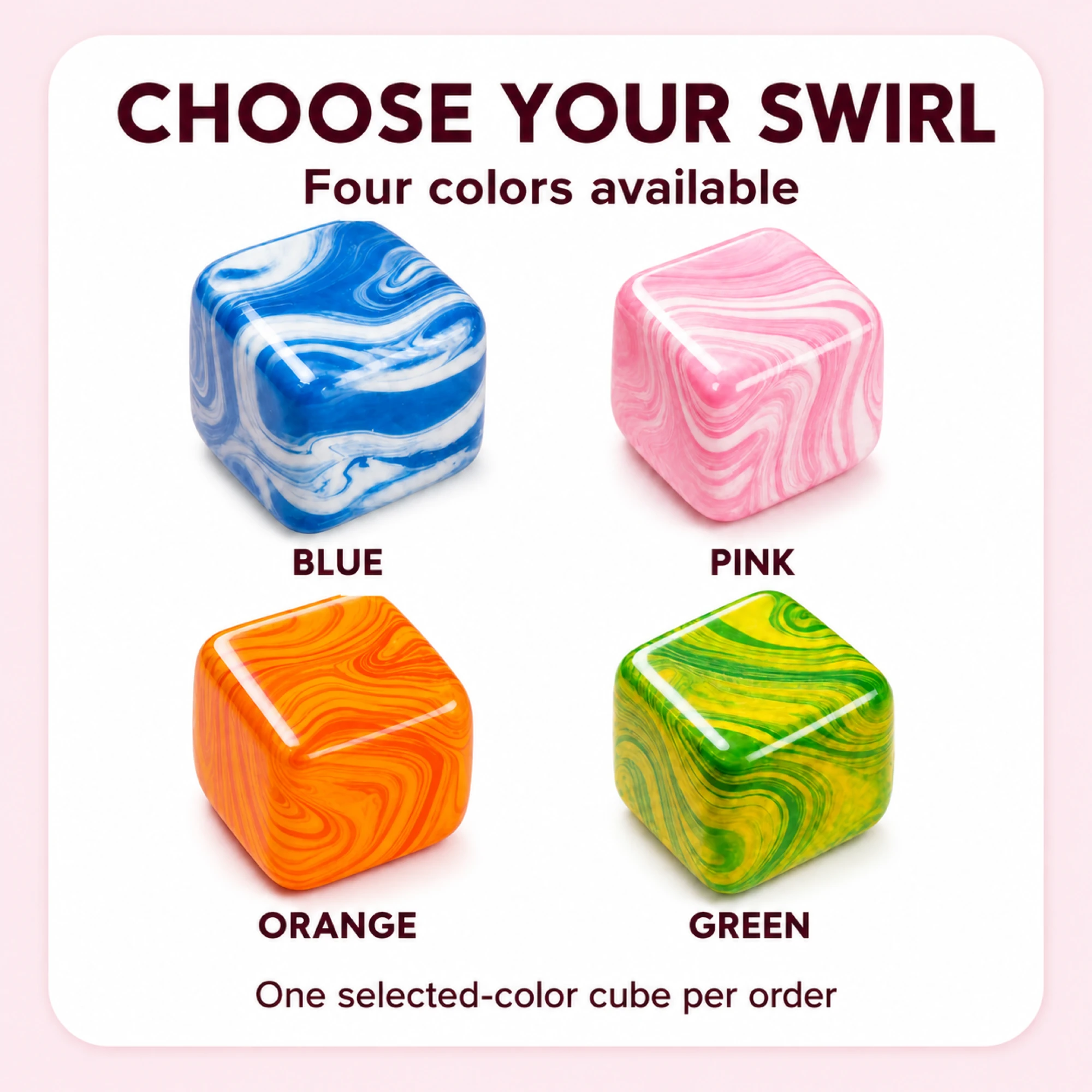 Blue Pink Orange and Green Fluid Swirl Cube color options
