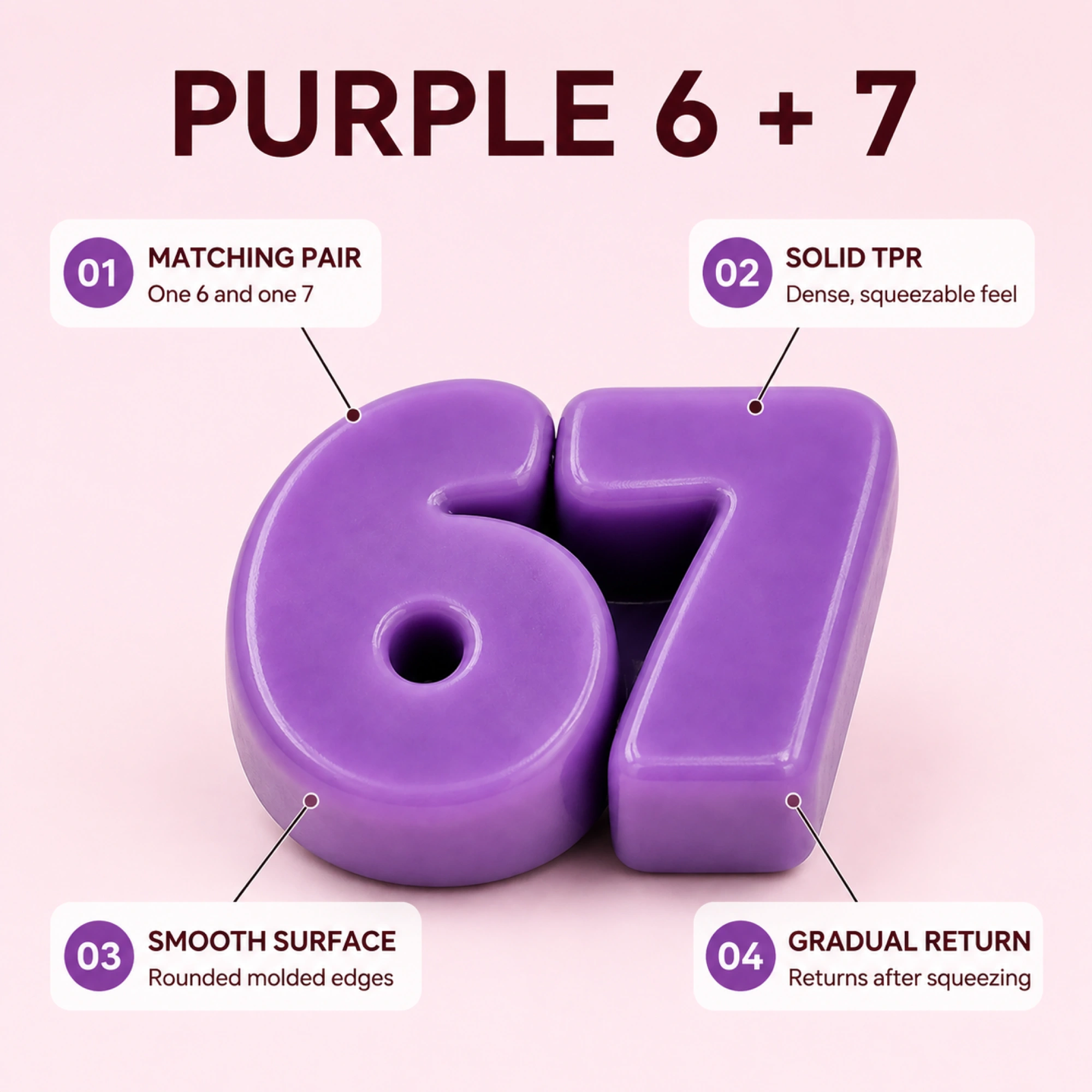 Purple 6 and 7 solid TPR squishy pair - four factual features