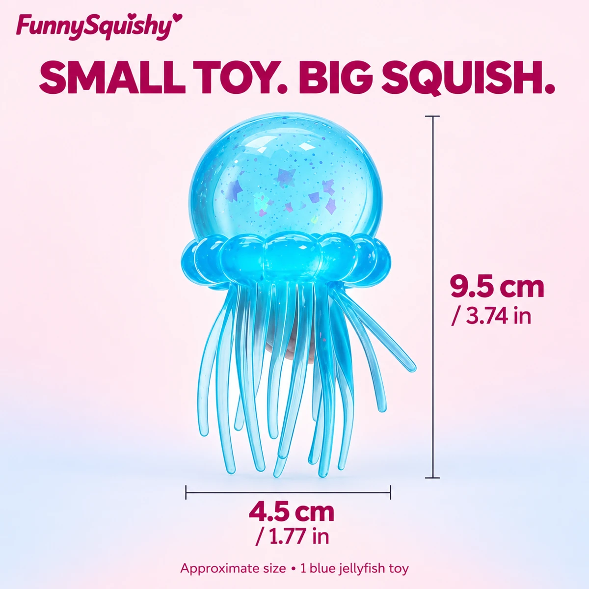 Approximate jellyfish dimensions: 9.5 cm high and 4.5 cm wide